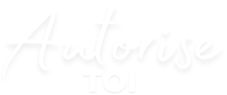 Autorise-toi